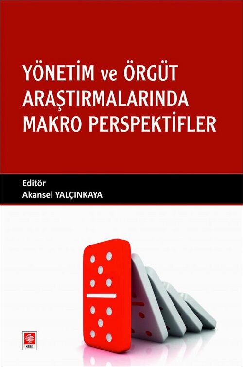 Ekin Yönetim ve Örgüt Araştırmalarında Makro Perspektifler - Akansel Yalçınkaya Ekin Yayınları