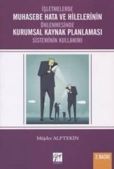 Gazi Kitabevi İşletmelerde Muhasebe Hata ve Hilelerinin Önlenmesi Kurumsal Kaynak Planlaması Sisteminin Kullanımı 2. Baskı - Müjder Alptekin Gazi Kitabevi