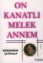 Alfa Aktüel On Kanatlı Melek Annem - Mükerrem Çetinalp Alfa Aktüel Yayınları