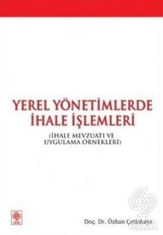 Ekin Yerel Yönetimlerde İhale İşlemleri - Özhan Çetinkaya Ekin Yayınları