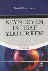 Nobel Keynezyen İktisat Yıkılırken - Vural Fuat Savaş Nobel Akademi Yayınları