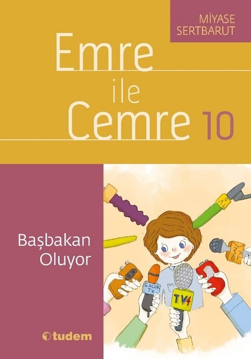 Emre ile Cemre - 10 Başbakan Oluyor - Miyase Sertbarut Tudem Yayınları