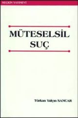 Seçkin Müteselsil Suç - Türkan Yalçın Sancar Seçkin Yayınları