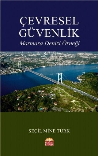 Nobel Çevresel Güvenlik, Marmara Denizi Örneği - Seçil Mine Türk Nobel Bilimsel Eserler