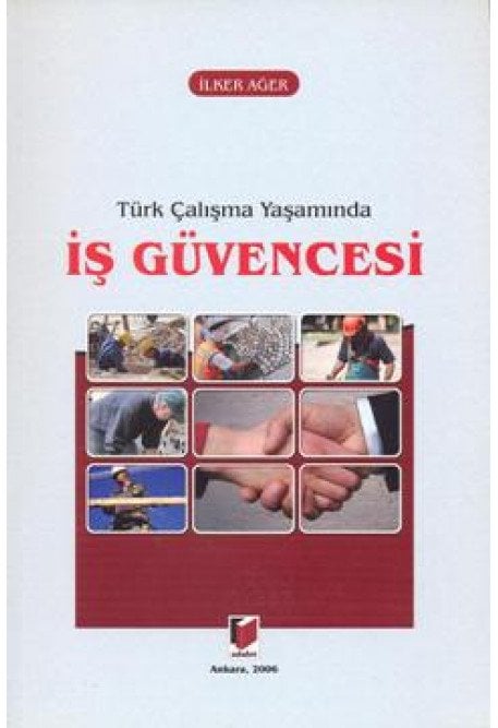 Adalet Türk Çalışma Yaşamında İş Güvencesi - İlker Ager Adalet Yayınevi