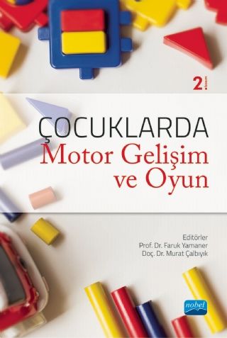 Nobel Çocuklarda Motor Gelişim ve Oyun 2. Baskı - Faruk Yamaner Nobel Akademi Yayınları