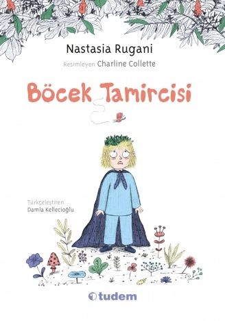 Böcek Tamircisi - Nastasia Rugani Tudem Yayınları