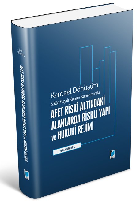 Adalet Afet Riski Altındaki Alanlara Riskli Yapı ve Hukuki Rejimi - Esin Gürsel​ Adalet Yayınevi