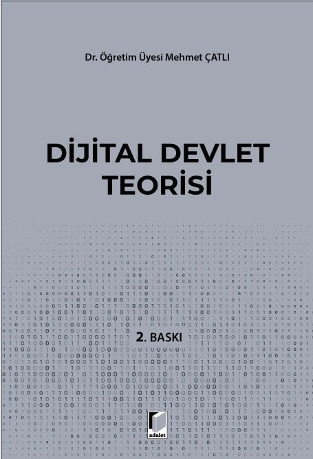 Adalet Dijital Devlet Teorisi 2. Baskı - Mehmet Çatlı Adalet Yayınevi