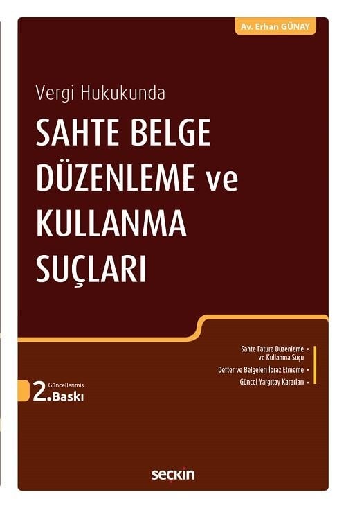 Seçkin Sahte Belge Düzenleme ve Kullanma Suçları 2. Baskı - Erhan Günay Seçkin Yayınları