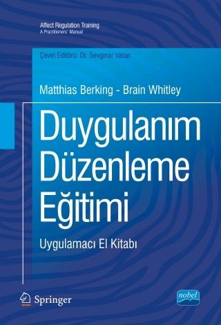 Nobel Duygulanım Düzenleme Eğitimi Uygulamacı El Kitabı - Matthias Berking, Brain Whitley Nobel Akademi Yayınları