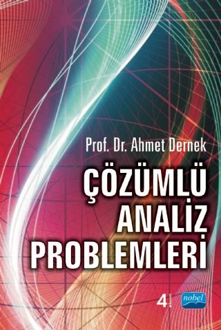 Nobel Çözümlü Analiz Problemleri 4. Baskı - Ahmet Dernek Nobel Akademi Yayınları