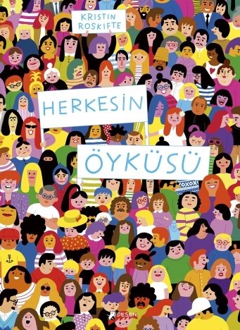 Herkesin Öyküsü - Kristin Roskifte Desen Yayınları