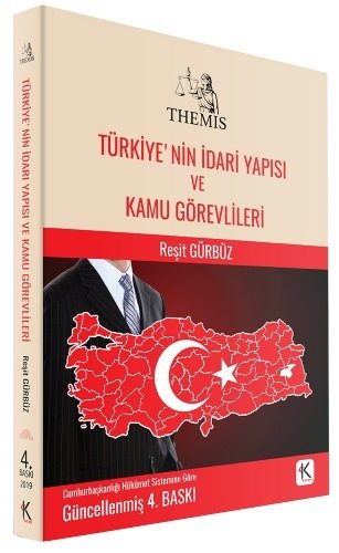 Kuram THEMİS Türkiyenin İdari Yapısı ve Kamu Görevlileri 4. Baskı - Reşit Gürbüz Kuram Kitap