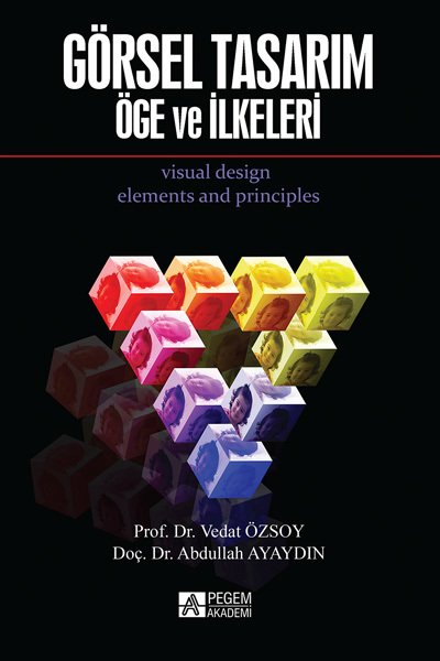 Pegem Görsel Tasarım Öge ve İlkeleri Vedat Özsoy, Abdullah Ayaydın Pegem Akademi Yayıncılık