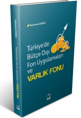 Adalet Türkiye'de Bütçe Dışı Fon Uygulamaları ve Varlık Fonu - Muhammet Durdu Adalet Yayınevi