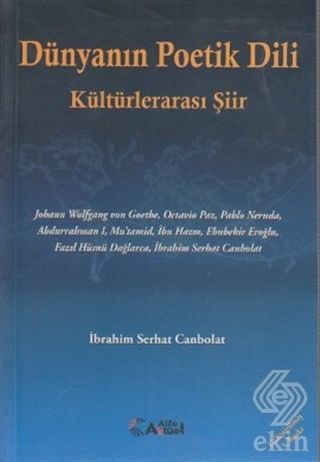 Alfa Aktüel Dünyanın Poetik Dili, Kültürlerarası Şiir - İbrahim Serhat Canbolat Alfa Aktüel Yayınları