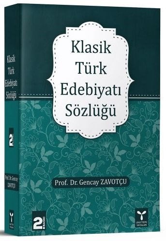 Umuttepe Klasik Türk Edebiyatı Sözlüğü - Gencay Zavotçu Umuttepe Yayınları