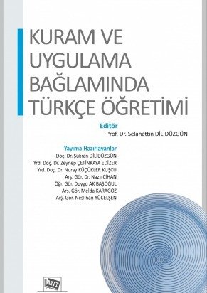 Anı Yayıncılık Kuram Ve Uygulama Bağlamında Türkçe Öğretimi - Selahattin Dilidüzgün Yayıncılık