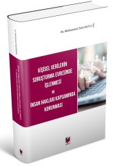 Adalet Kişisel Verilerin Soruşturma Evresinde İşlenmesi ve İnsan Hakları Kapsamında Korunması - Muhammet Sefa Mutlu Adalet Yayınevi