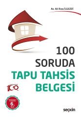 Seçkin 100 Soruda Tapu Tahsis Belgesi 6. Baskı - Ali Rıza İlgezdi Seçkin Yayınları