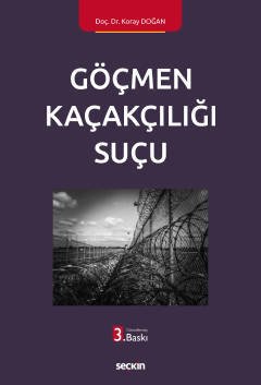 Seçkin Göçmen Kaçakçılığı Suçu - Koray Doğan Seçkin Yayınları