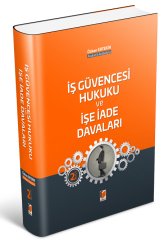 Adalet İş Güvencesi Hukuku ve İşe İade Davaları 2. Baskı - Özkan Ertekin Adalet Yayınevi