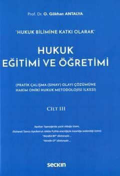 Seçkin Hukuk Eğitimi ve Öğretimi Cilt 3 - Osman Gökhan Antalya Seçkin Yayınları