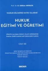 Seçkin Hukuk Eğitimi ve Öğretimi Cilt 3 - Osman Gökhan Antalya Seçkin Yayınları