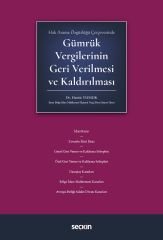 Seçkin Hak Arama Özgürlüğü Çerçevesinde Gümrük Vergilerinin Geri Verilmesi ve Kaldırılması - Hamit Yumuk Seçkin Yayınları