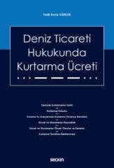 Seçkin Deniz Ticareti Hukukunda Kurtarma Ücreti - Halil Emre Gürler Seçkin Yayınları