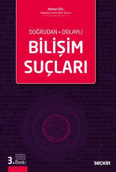 Seçkin Bilişim Suçları - Ahmet Gül Seçkin Yayınları