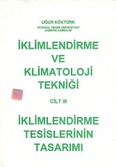 Nobel İklimlendirme ve Klimatoloji Tekniği Cilt 3 İklimlendirme Tesislerinin Tasarımı - Uğur Köktürk Nobel Akademi Yayınları