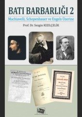 Anı Yayıncılık Batı Barbarlığı 2 Machiavelli, Schopenhauer Ve Engels Üzerine - Sezgin Kızılçelik Anı Yayıncılık