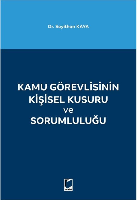 Adalet Kamu Görevlisinin Kişisel Kusuru ve Sorumluluğu - Seyithan Kaya Adalet Yayınevi