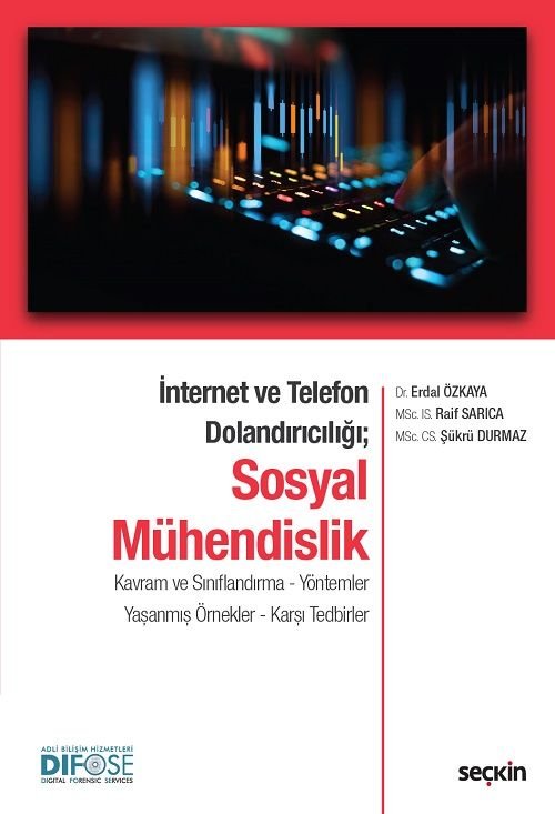 Seçkin İnternet ve Telefon Dolandırıcılığı, Sosyal Mühendislik - Erdal Özkaya, Raif Sarıca, Şükrü Durmaz Seçkin Yayınları