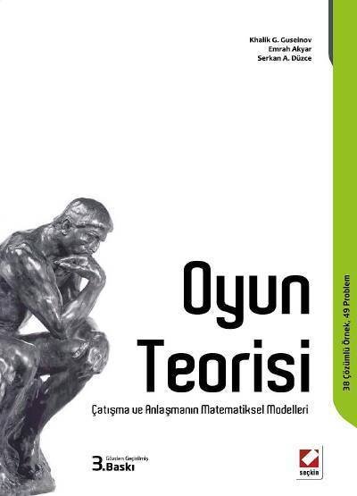 Seçkin Oyun Teorisi - Khalik G. Guseinov, Emrah Akyar, Serkan Ali Düzce Seçkin Yayınları