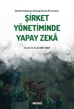 Seçkin Şirket Yönetiminde Yapay Zekâ - Sevda Bora Çınar Seçkin Yayınları