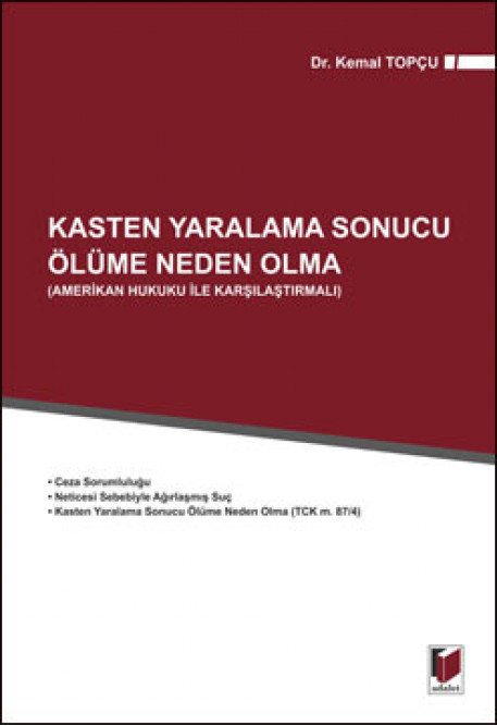 Adalet Kasten Yaralama Sonucu Ölüme Neden Olma - Namık Kemal Topçu Adalet Yayınevi