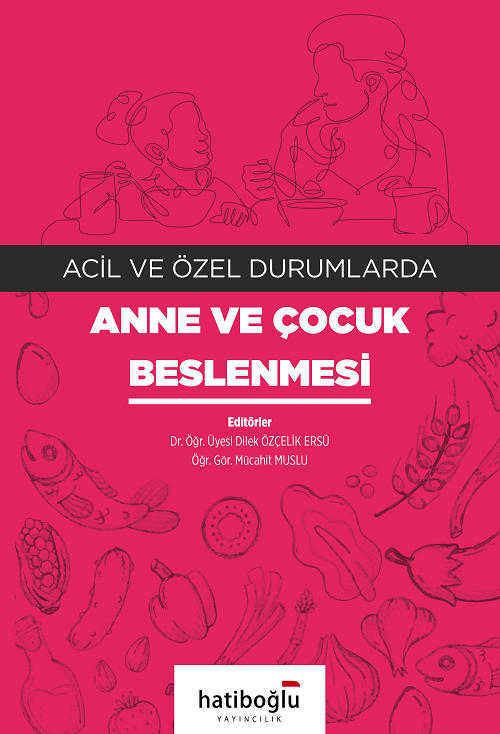 Hatiboğlu Acil ve Özel Durumlarda Anne Çocuk Beslenmesi - Dilek Özçelik Ersü, Mücahit Muslu Hatiboğlu Yayıncılık