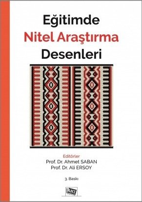 Anı Yayıncılık Eğitimde Nitel Araştırma Desenleri - Ahmet Saban, Ali Ersoy Anı Yayıncılık