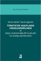 Adalet Karsız Sektör Teorisi Işığında Türkiye de Vakıfların Vergilendirilmesi ve Seçili Avrupa Birliği Ülkeleri ile Karşılaştırılması - Ayşe Nil Tosun Adalet Yayınevi