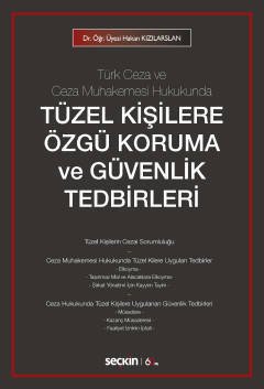 Seçkin Tüzel Kişilere Özgü Koruma ve Güvenlik Tedbirleri - Hakan Kızılarslan Seçkin Yayınları