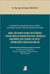 Adalet Model Bir Kanun Tasarısı Niteliğindeki İsviçre Borçlar Kanununun Genel Hükümleri Hakkındaki 2020 Tasarısı OR 2020 Hükümlerine İlişkin Açıklamalar - Ali Haydar Yağcıoğlu Adalet Yayınevi