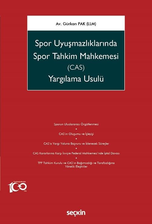 Seçkin Spor Uyuşmazlıklarında Spor Tahkim Mahkemesi (CAS) Yargılama Usulü - Gürkan Pak Seçkin Yayınları