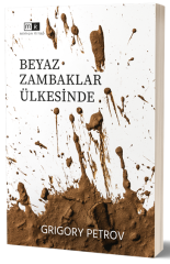 Beyaz Zambaklar Ülkesinde - Grigory Petrov Mirhan Kitap