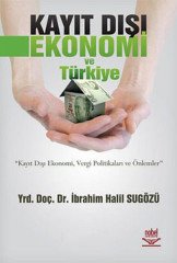 Nobel Kayıt Dışı Ekonomi ve Türkiye - İbrahim Halil Sugözü Nobel Akademi Yayınları