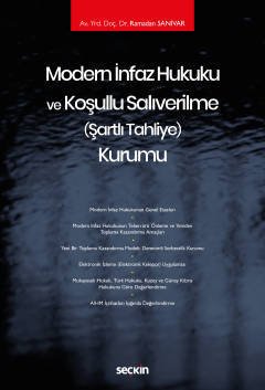 Seçkin Modern İnfaz Hukuku ve Koşullu Salıverilme Kurumu - Ramadan Sanıvar Seçkin Yayınları