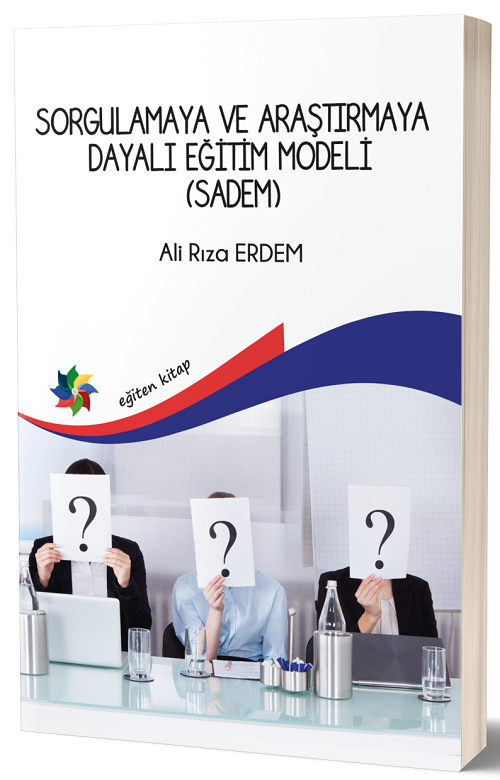 Eğiten Kitap Sorgulamaya ve Araştırmaya Dayalı Eğitim Modeli SADEM - İkram Çınar Eğiten Kitap