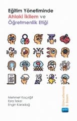 Nobel Eğitim Yönetiminde Ahlaki İkilem ve Öğretmenlik Etiği 2.Baskı - Mehmet Koçyiğit, Esra Tekel, Engin Karadağ Nobel Akademi Yayınları